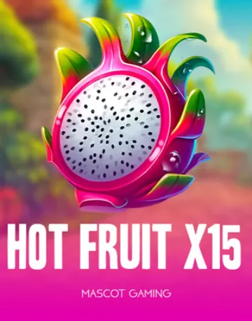 Hot Fruit X 15
